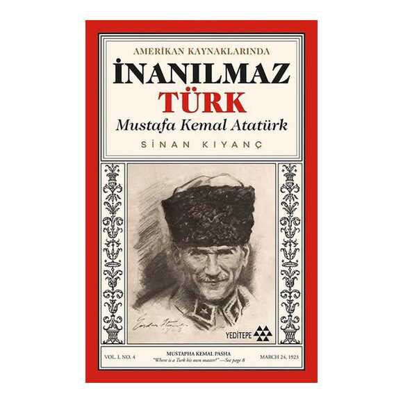 Mustafa Kemal Atatürk - Amerikan Kaynaklarında Inanılmaz Türk
