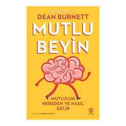 Mutlu Beyin: Mutluluk Nereden ve Nasıl Gelir - Thumbnail