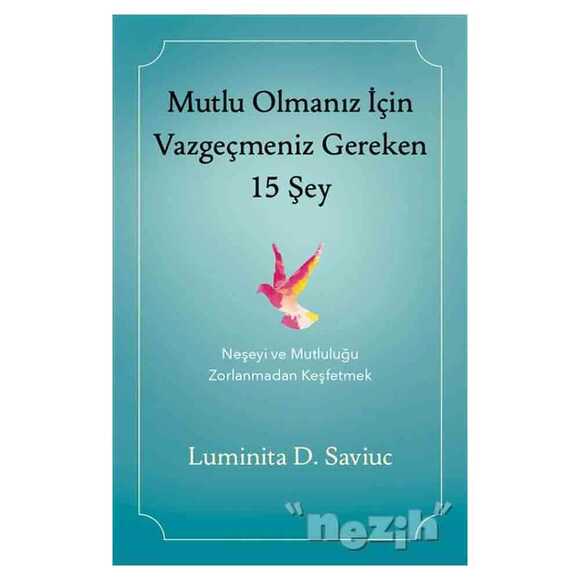 Mutlu Olmanız İçin Vazgeçmeniz Gereken 15 Şey