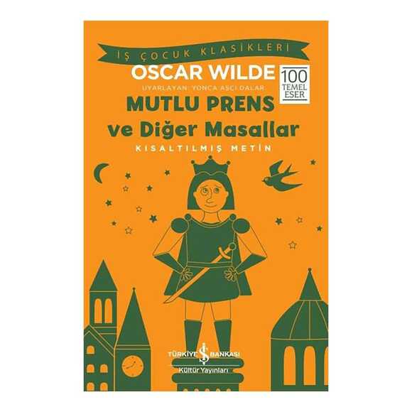 Mutlu Prens ve Diğer Masallar - Kısaltılmış Metin 