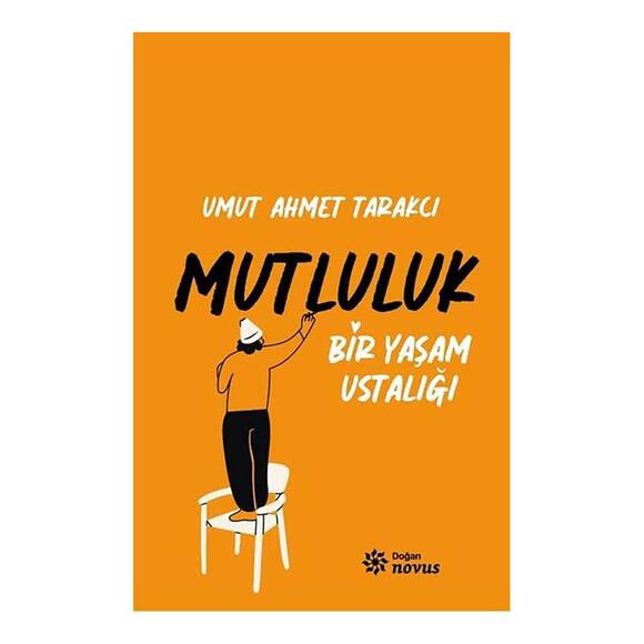 Mutluluk - Bir Yaşam Ustalığı