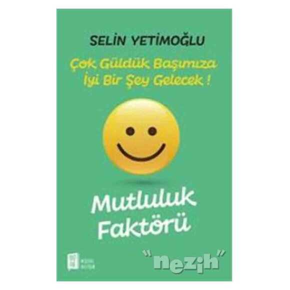 Mutluluk Faktörü - Çok Güldük Başımıza İyi Bir Şey Gelecek!