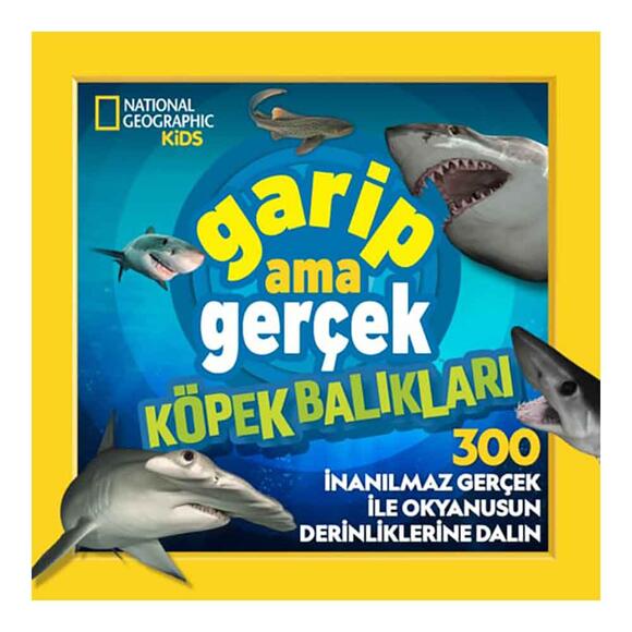 National Geographic Kids - Garip Ama Gerçek - Köpek Balıkları