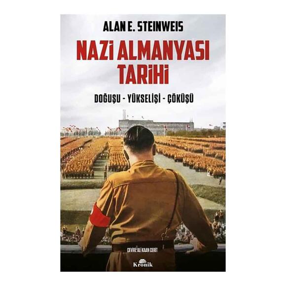 Nazi Almanyası Tarihi: Doğuşu - Yükselişi - Çöküşü