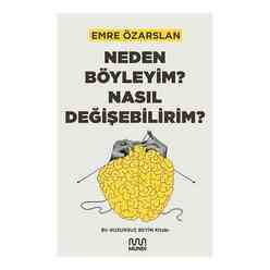 Neden Böyleyim? Nasıl Değişebilirim?: Bir Huzursuz Beyin Kitabı - Thumbnail