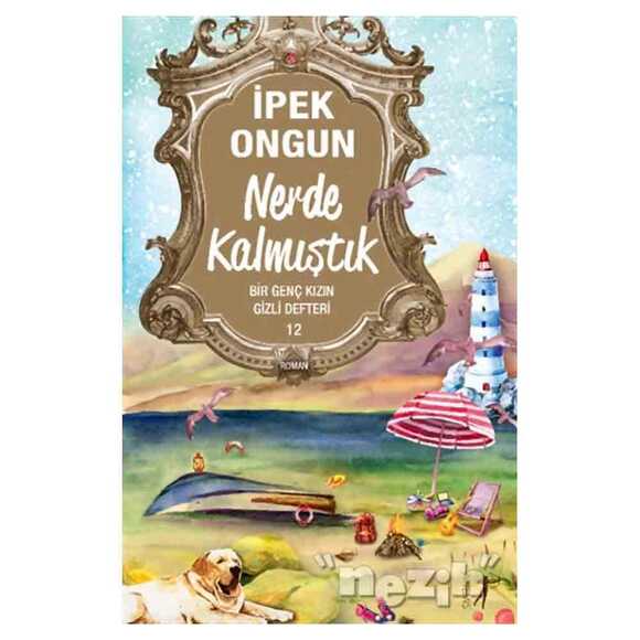 Nerde Kalmıştık - Bir Genç Kızın Gizli Defteri 12