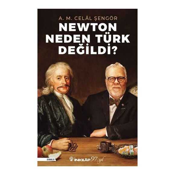 Newton Neden Türk Değildi?