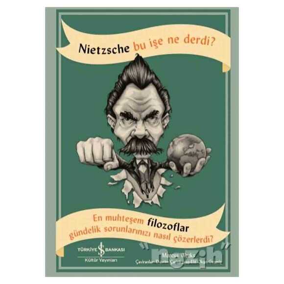 Nietzsche Bu İşe Ne Derdi?