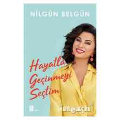 Nilgün Belgün: Hayatla Geçinmeyi Seçtim - Thumbnail