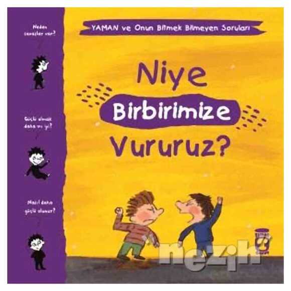 Niye Birbirimize Vururuz? - Yaman ve Onun Bitmek Bilmeyen Soruları