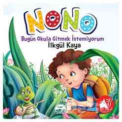 Martı Yayınları - Nono 2 - Bugün Okula Gitmek İstemiyorum
