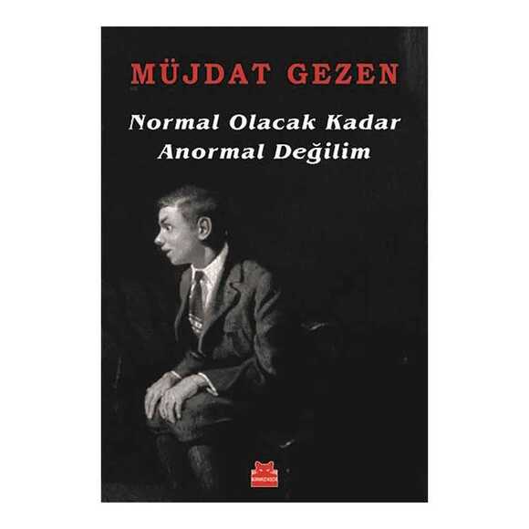 Normal Olacak Kadar Anormal Değilim