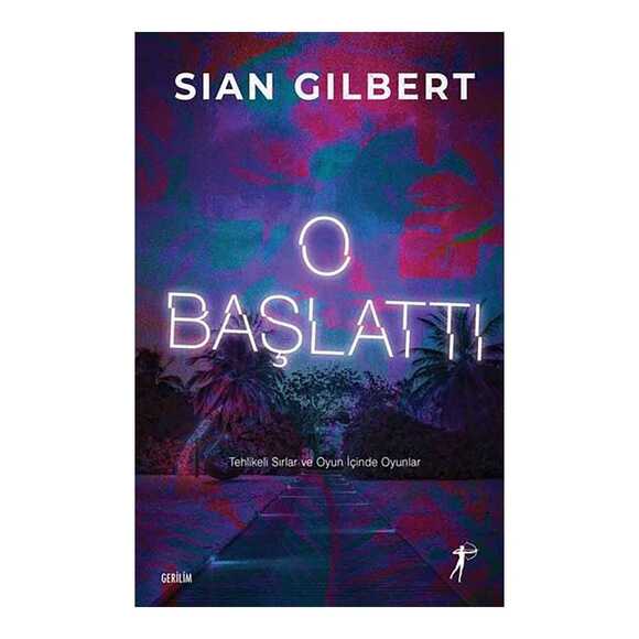 O Başlattı - Tehlikeli Sırlar ve Oyun İçinde Oyunlar
