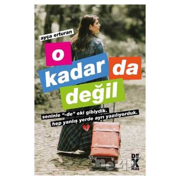 O Kadar Da Değil