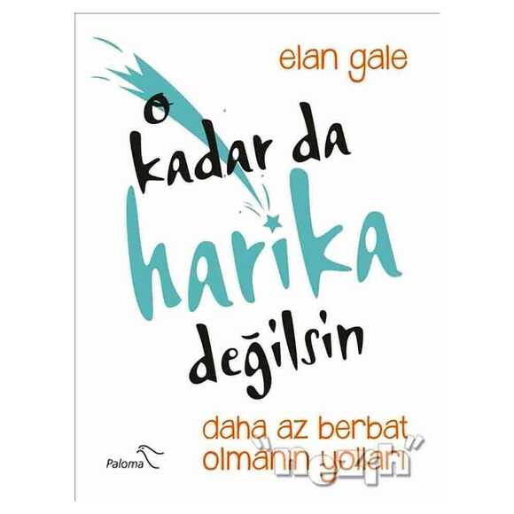 O Kadar da Harika Değilsin