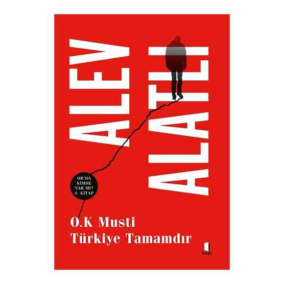 O.K Musti Türkiye Tamamdır - Or’da Kimse Var mı? 4.Kitap