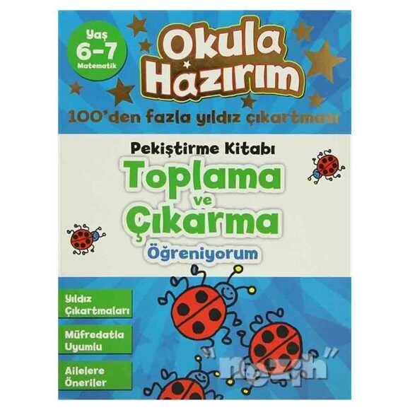 Okula Hazırım 7: Pekiştirme Kitabı Toplama ve Çıkarma Öğreniyorum