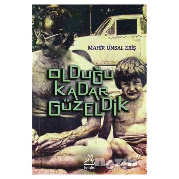 Olduğu Kadar Güzeldik