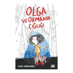 Carpe Diem - Olga ve Ormanın Çığlığı