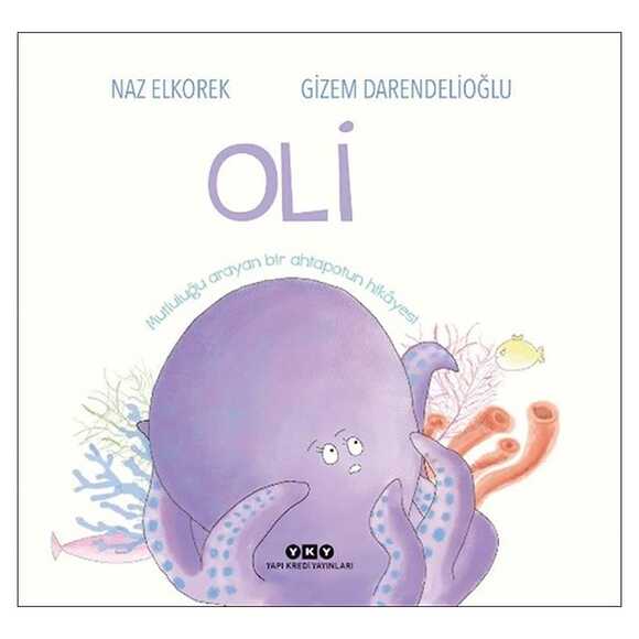 Oli - Mutluluğu Arayan Bir Ahtapotun Hikâyesi