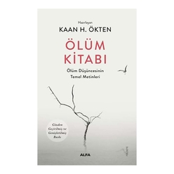 Alfa - Ölüm Kitabı Ölüm Düşüncesinin Temel Metinleri