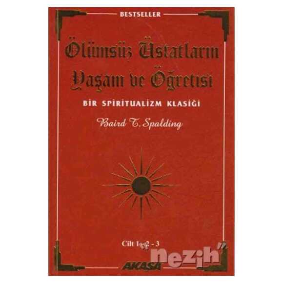 Ölümsüz Üstatların Yaşam ve Öğretisi Cilt: 1-2-3