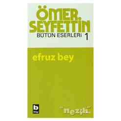 Ömer Seyfettin Bütün Eserleri 1 - Efruz Bey - Thumbnail