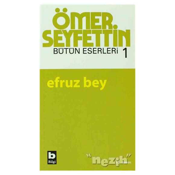 Ömer Seyfettin Bütün Eserleri 1 - Efruz Bey