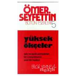 Ömer Seyfettin Bütün Eserleri 5 - Yüksek Ökçeler - Thumbnail