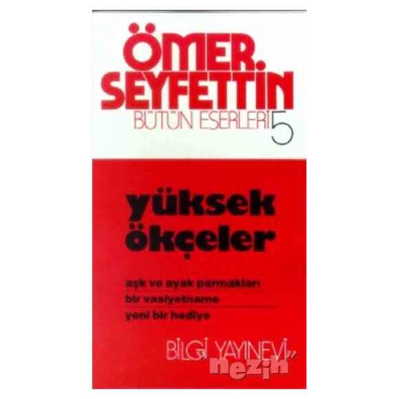 Ömer Seyfettin Bütün Eserleri 5 - Yüksek Ökçeler