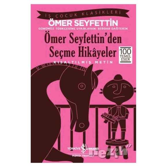 Ömer Seyfettin’den Seçme Hikayeler (Kısaltılmış Metin)