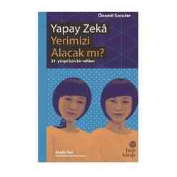 Hep Kitap - Önemli Sorular; Yapay Zeka Yerimizi Alacak mı?