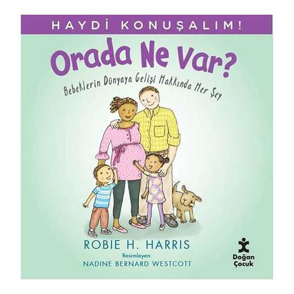 Orada Ne Var? Bebeklerin Dünyaya Gelişi Hakkında Her Şey - Haydi Konuşalım!