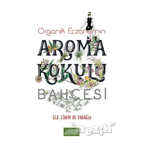 Organik Eczanemin Aroma Kokulu Bahçesi