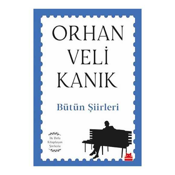Orhan Veli Kanık - Bütün Şiirleri