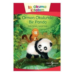 İş Bankası Kültür Yayınları - Orman Okulunda Bir Panda - İlk Okuma Kitabım