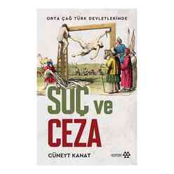 Yeditepe Yayınevi - Orta Çağ Türk Devletlerinde Suç ve Ceza