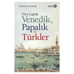 Orta Çağ’da Venedik Papalık ve Türkler - Thumbnail