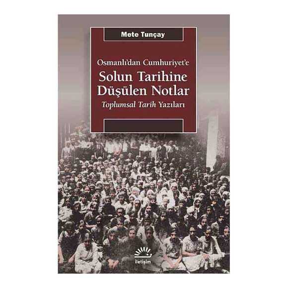 Osmanlı’ dan Cumhuriyet’ e Solun Tarihine Düşülen Notlar