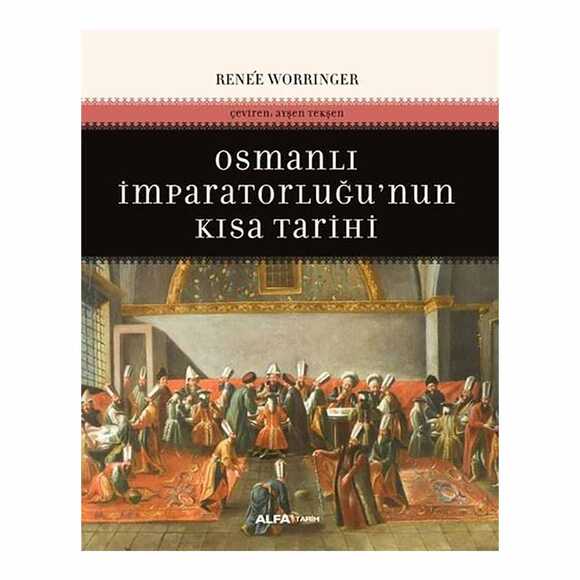Osmanlı İmparatorluğu’nun Kısa Tarihi