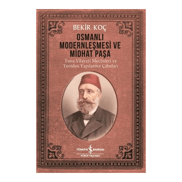 Osmanlı Modernleşmesi ve Midhat Paşa