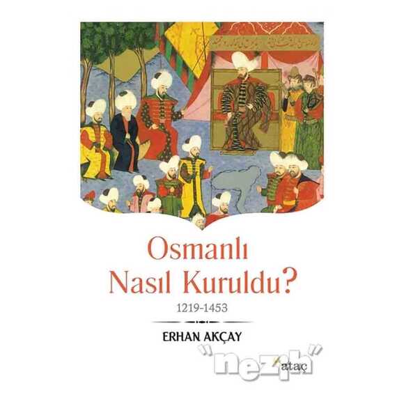 Osmanlı Nasıl Kuruldu?