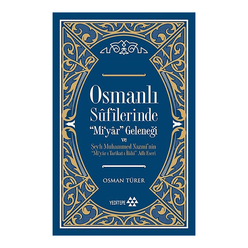 Osmanlı Sufilerinde Mi’yar Geleneği ve Şeyh Muhammed Nazmi’nin Mi’yar-ı Tarikat-ı İlahi Ad - Thumbnail