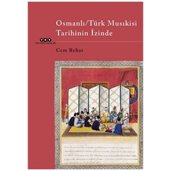 Yapı Kredi Yayınları - Osmanlı Türk Musıkisi Tarihinin İzinde