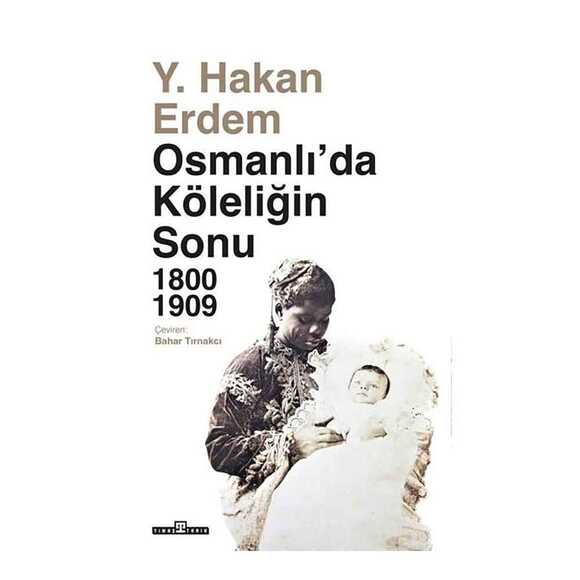 Osmanlı’da Köleliğin Sonu 1800-1909