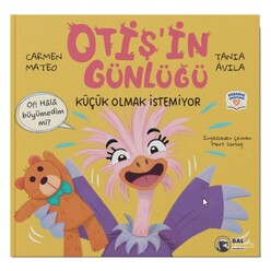 Bal Porsuğu Yayınları - Otiş’in Günlüğü - Küçük Olmak İstemiyor