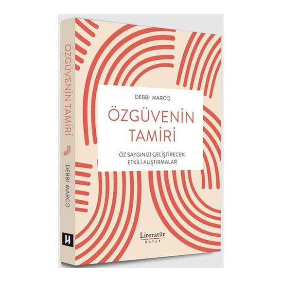 Özgüvenin Tamiri - Öz Saygınızı Geliştirecek Etkili Alıştırmalar