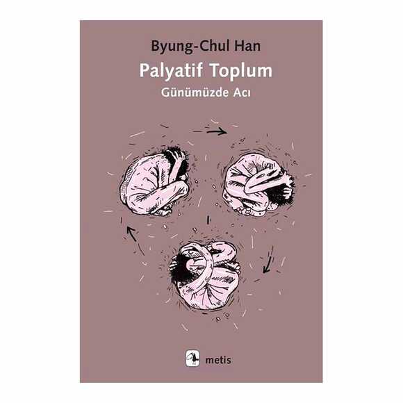 Palyatif Toplum - Günümüzde Acı