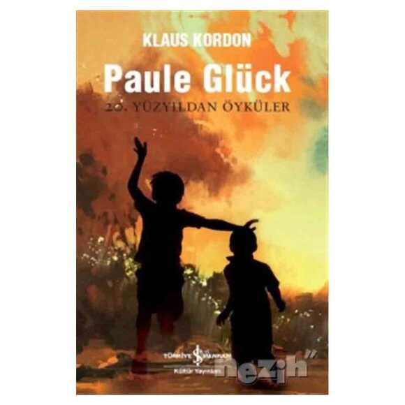 Paule Glück 20. Yüzyıldan Öyküler