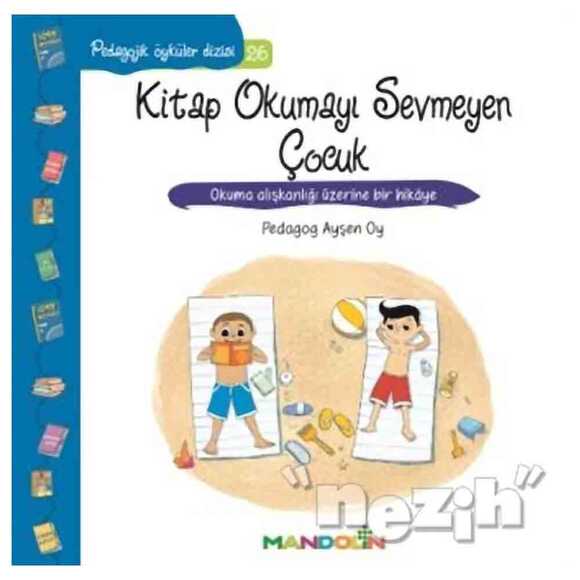 Pedagojik Öyküler - Kitap Okumayı Sevmeyen Çocuk